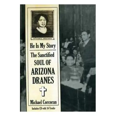 2CD Arizona Dranes: He Is My Story: The Sanctified Soul