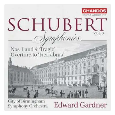 SACD Franz Schubert: Symphonies Vol. 3: Nos 1 And 4 'Tragic', Overture To 'Fierrabras'