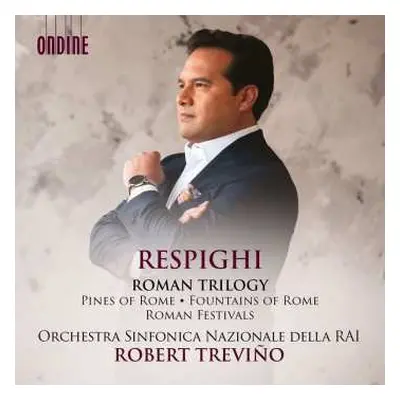 CD Ottorino Respighi: Fontane Di Roma