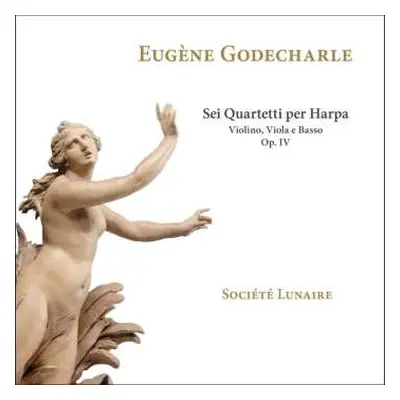 CD Eugène Godecharle: 6 Quartette Für Harfe, Violine, Viola & Bc Op.iv