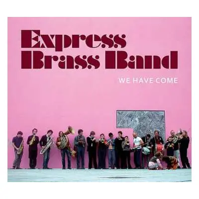 CD Express Brass Band: We Have Come DIGI