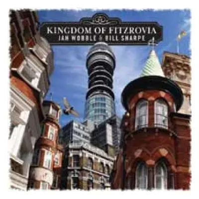 CD Jah Wobble: Kingdom Of Fitzrovia