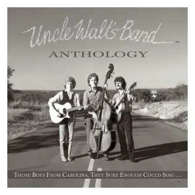 LP Uncle Walt's Band: Anthology: Those Boys From Carolina, They Sure Enough Could Sing