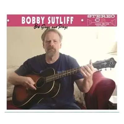 LP Bobby Sutliff: Bob Sings And Plays