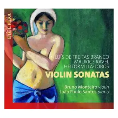 CD Monteiro, Bruno/santos, J: Bruno Monteiro - Violin Sonatas