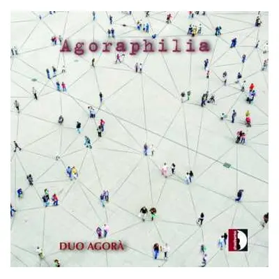 CD Duo Agorà: Agoraphilia