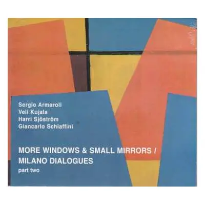 CD Sergio Armaroli: More Windows & Small Mirrors / Milano Dialogues Part Two