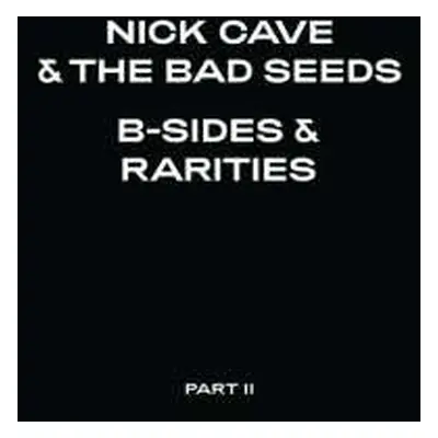 2CD Nick Cave & The Bad Seeds: B-Sides & Rarities (Part II)