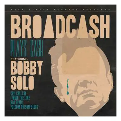 EP Broadcash: Broadcash Plays Cash Featuring Bobby Solo LTD