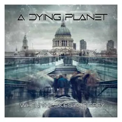 CD A Dying Planet: When The Skies Are Grey LTD | DIGI