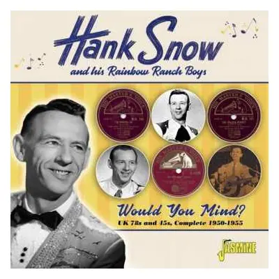 CD Hank Snow And His Rainbow Ranch Boys: Would You Mind?