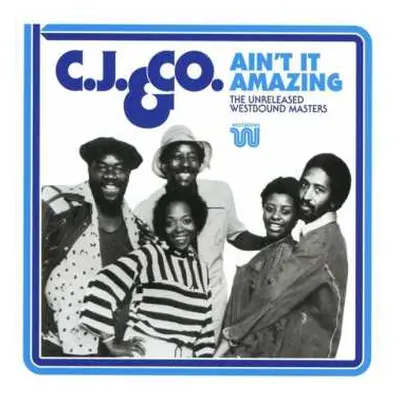 CD C.J. & Co: Ain't It Amazing (The Unreleased Westbound Masters)