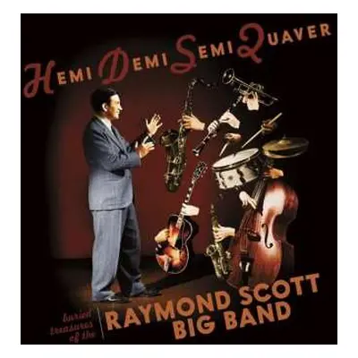 CD The Raymond Scott Big Band: Hemi Demi Semi Quaver: Buried Treasures Of The Raymond Scott Big 