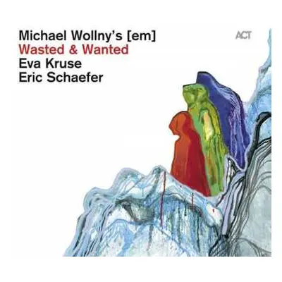 CD Wollny / Kruse / Schaefer: Wasted And Wanted