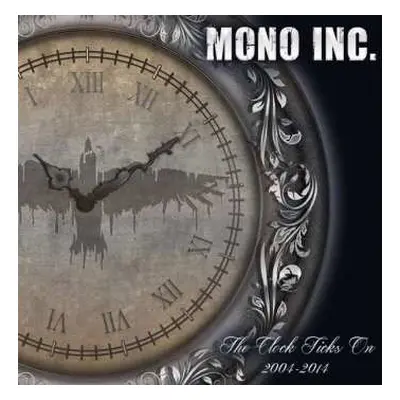 2CD Mono Inc.: The Clock Ticks On 2004 - 2014