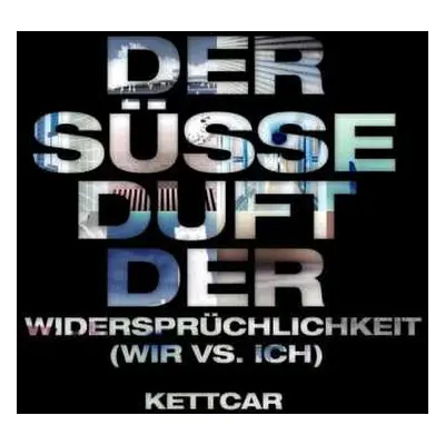 CD Kettcar: Der Süsse Duft Der Widersprüchlichkeit (Wir Vs. Ich)