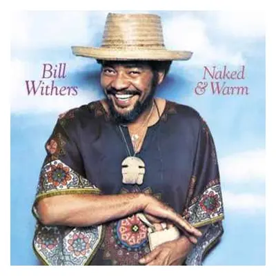 LP Bill Withers: Naked & Warm