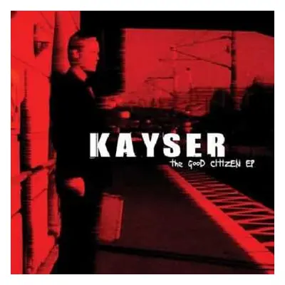 CD Kayser: The Good Citizen EP