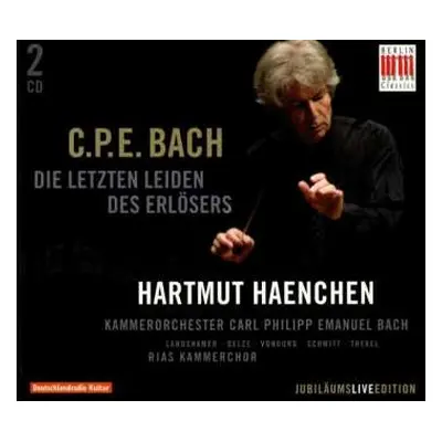 2CD Carl Philipp Emanuel Bach: Die Letzten Leiden Des Erlösers Wq.233