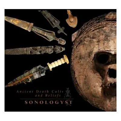 CD Sonologyst: Ancient Death Cults And Beliefs