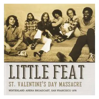 CD Little Feat: St. Valentine's Day Massacre (Winterland Arena Broadcast, San Francisco 1976)