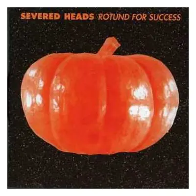 CD Severed Heads: Rotund For Success