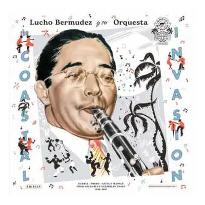 2LP Lucho Bermudez Y Su Orquesta: The Coastal Invasion : Cumbia, Porro, Gaita & Mapalé from Colo