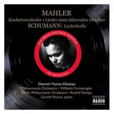 CD Robert Schumann: Mahler: Kindertotenlieder • Lieder Eines Fahrenden Gesellen / Schumann: Lied