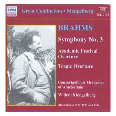 CD Johannes Brahms: Brahms Symphony No. 3 ; Academic Festival Overture ; Tragic Overture