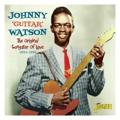 CD Johnny Guitar Watson: The Original Gangster Of Love 1953-1959