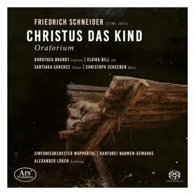 SACD Johann Christian Friedrich Schneider: Christus Das Kind