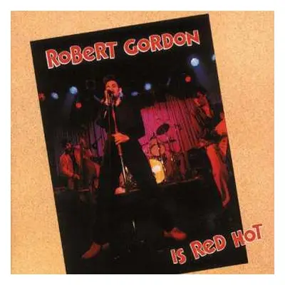 CD Robert Gordon: Is Red Hot