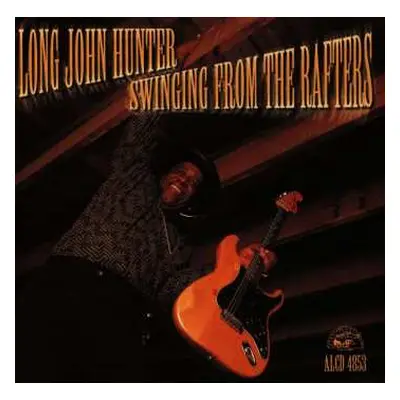 CD Long John Hunter: Swinging From The Rafters