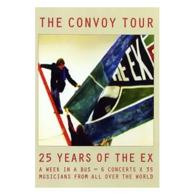 DVD The Ex: The Convoy Tour: 25 Years Of The Ex