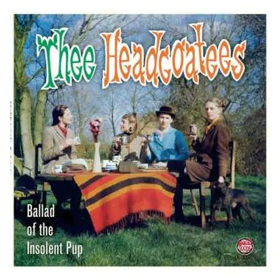 LP Thee Headcoatees: Ballad Of The Insolent Pup