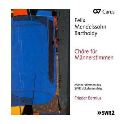 2CD Felix Mendelssohn-Bartholdy: Chöre Für Männerstimmen