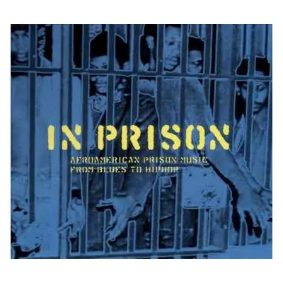 CD Various: In Prison (Afroamerican Prison Music From Blues To Hiphop)