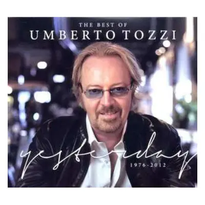 2CD Umberto Tozzi: The Best Of Umberto Tozzi: Yesterday, 1976-2012