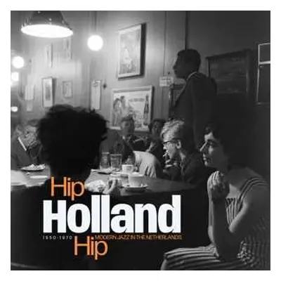 2LP Various: Hip Holland Hip (Modern Jazz In The Netherlands 1950-1970) CLR | LTD