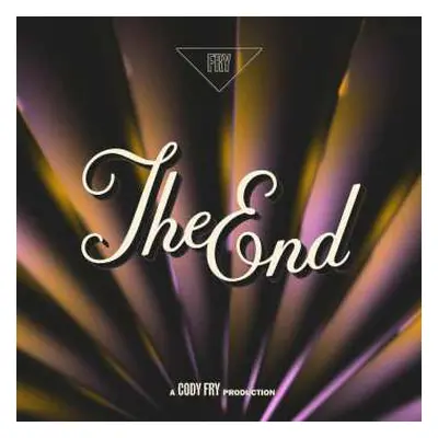 CD Cody Fry: The End