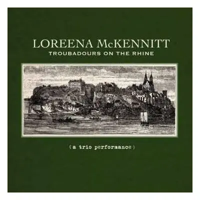 CD Loreena McKennitt: Troubadours On The Rhine (A Trio Performance) DIGI