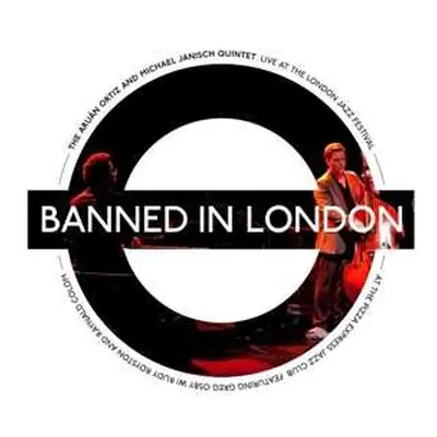 CD The Aruán Ortiz And Michael Janisch Quintet: Banned In London