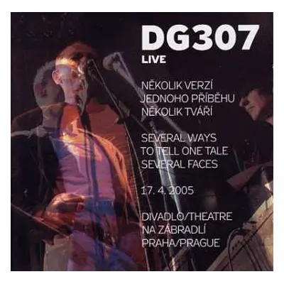 CD DG 307: Live (Divadlo Na Zábradlí 17.4.2005)