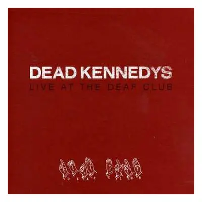 CD Dead Kennedys: Live At The Deaf Club DIGI