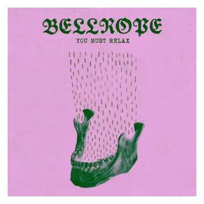 2LP Bellrope: You Must Relax