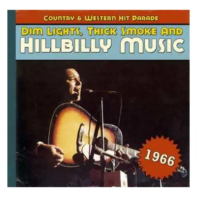 CD Various: Dim Lights, Thick Smoke & Hillbilly Music: Country & Western Hit Parade - 1966