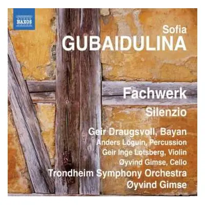 CD Sofia Gubaidulina: Fachwerk / Silenzio