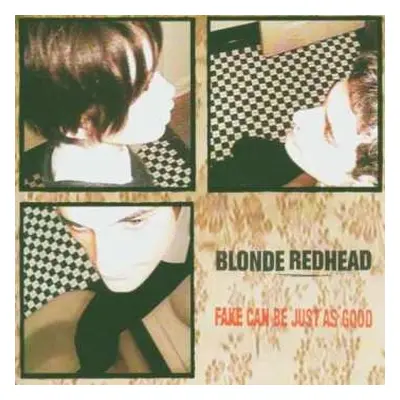 CD Blonde Redhead: Fake Can Be Just As Good