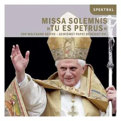 CD Wolfgang Seifen: Missa Solemnis Tu Es Petrus