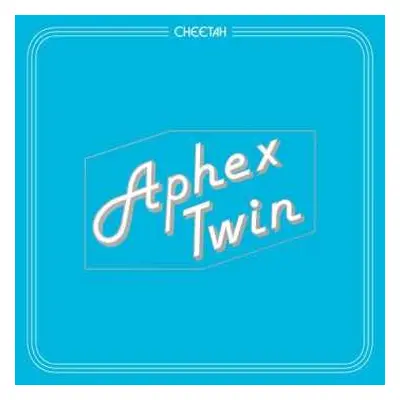 LP Aphex Twin: Cheetah EP